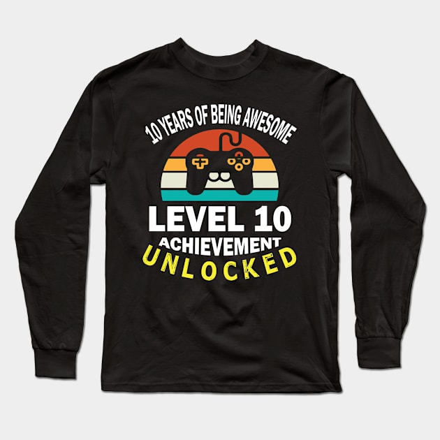 10 Years Of Being Awesome Level 10 Achievement Unlocked Birthday Gamer Son Brother Long Sleeve T-Shirt by bakhanh123